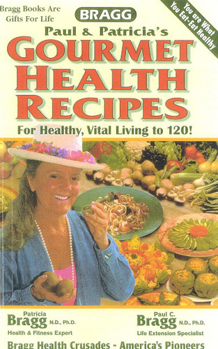 Gourmet Health Recipes For Healthy Vital Living to 120!