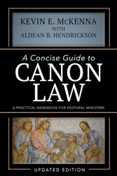 A Concise Guide to Canon Law; A Practical Handbook for Pastoral