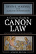 A Concise Guide to Canon Law; A Practical Handbook for Pastoral