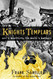 The Knights Templars: God's Warriors the Devil's Bankers