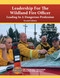 Leadership for the Wildland Fire Officer: Leading in a Dangerous