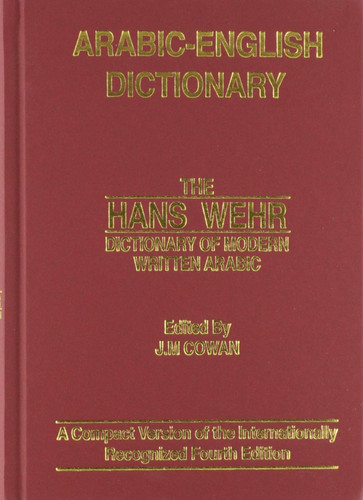 Arabic-English Dictionary: The Hans Wehr Dictionary of Modern Written