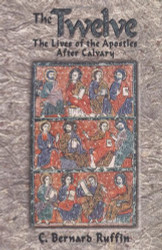 The Twelve: The Lives of the Apostles After Calvary