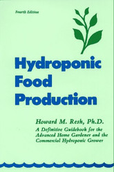 Hydroponic Food Production: A Definitive Guidebook of Soilless