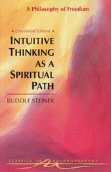 Intuitive Thinking As a Spiritual Path: A Philosophy of Freedom