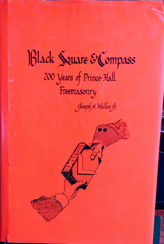 Black Square and Compass: 200 Years of Prince Hall Freemasonry
