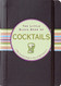 The Little Black Book of Cocktails: The Essential Guide to New & Old