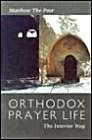 Orthodox Prayer Life: The Interior Way