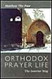 Orthodox Prayer Life: The Interior Way