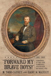 Forward My Brave Boys! A History of the 11th Tennessee Volunteer