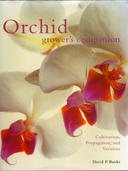 Orchid Grower's Companion: Cultivation Propagation and Varieties