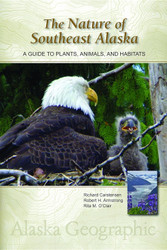 The Nature of Southeast Alaska: A Guide to Plants Animals and Habitats