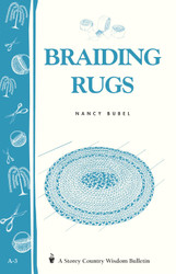Braiding Rugs: A Storey Country Wisdom Bulletin A-03