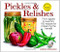 Pickles and Relishes: From Apples to Zucchinis 150 recipes for Pickles and Relishes: From Apples to Zucchinis 150 recipes for