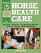 Horse Health Care: A Step-By-Step Photographic Guide to Mastering