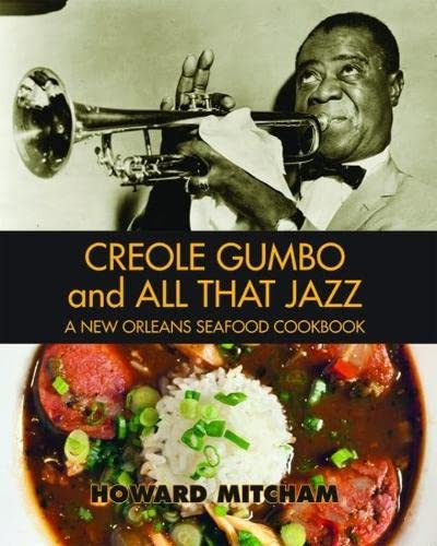 Creole Gumbo and All That Jazz: A New Orleans Seafood Cookbook