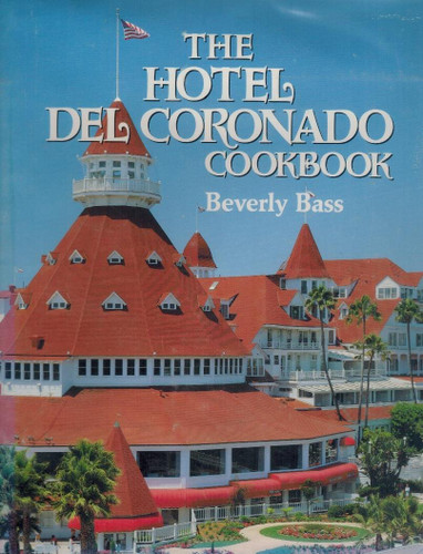 Hotel Del Coronado Cookbook The (Restaurant Cookbooks)