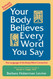 Your Body Believes Every Word You Say: The Language of the Bodymind