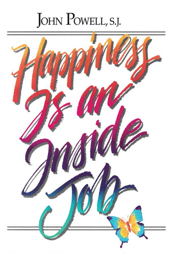 Happiness Is an Inside Job Happiness Is an Inside Job