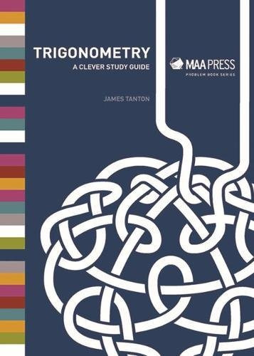 Trigonometry: A Clever Study Guide (Maa Problem Books)