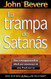 La Trampa De Satanas [Spanish Edition]
