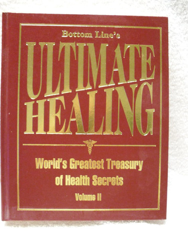 Bottom Line's Ultimate Healing: World's Greatest Treasury of Health