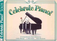 Celebrate Piano! Solos 1: A Comprehensive Piano Method