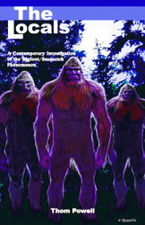 The Locals: A Contemporary Investigation of the Bigfoot/Sasquatch