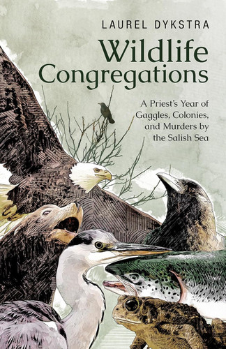 Wildlife Congregations: A Priest's Year of Gaggles Colonies and