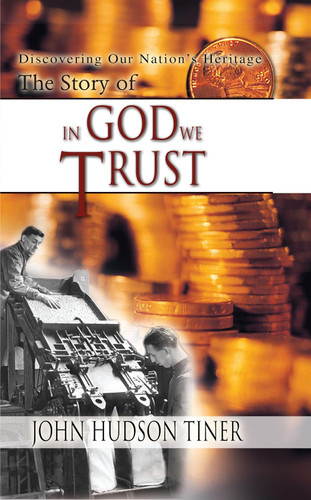 The Story of In God We Trust (Discovering Our Nation's Heritage)