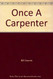Once A Carpenter