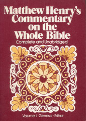 Matthew Henry's Commentary on the Whole Bible Complete and Unabridged