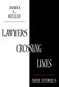 Lawyers Crossing Lines: Nine Stories