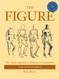 The Figure: The Classic Approach to Drawing & Construction