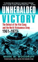 Unheralded Victory: The Defeat of the Viet Cong and the North