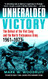 Unheralded Victory: The Defeat of the Viet Cong and the North