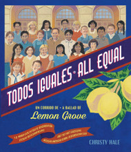 Todos Iguales / All Equal: Un corrido de Lemon Grove / A Ballad of