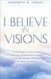 I Believe In Visions