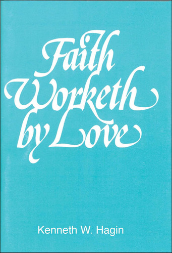 Faith Worketh by Love