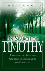 In Search of Timothy: Discovering and Developing Greatness in Church