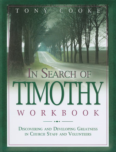 In Search of Timothy Workbook: Discovering and Developing Greatness