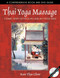 Thai Yoga Massage: A Dynamic Therapy for Physical Well-Being and