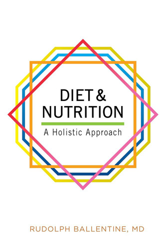 Diet and Nutrition: A Holistic Approach