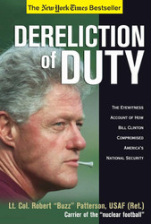 Dereliction of Duty: Eyewitness Account of How Bill Clinton
