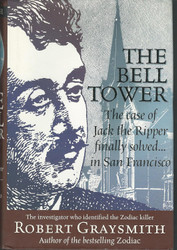 The Bell Tower: The Case of Jack the Ripper Finally Solved in San