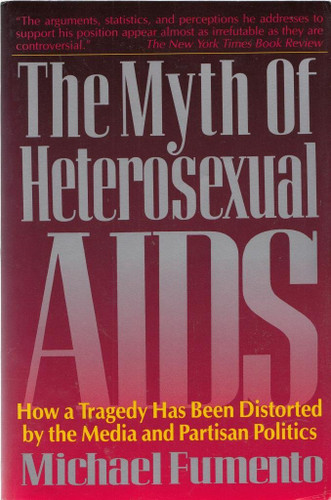 The Myth of Heterosexual AIDS: How a Tragedy Has Been Distorted by