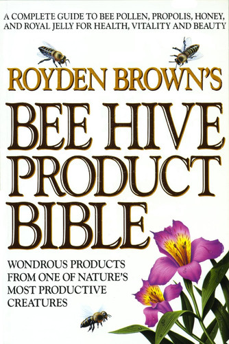 Royden Brown's Bee Hive Product Bible
