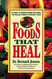 Foods That Heal: A Guide to Understanding and Using the Healing