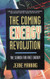 The Coming Energy Revolution: The Search for Free Energy