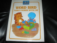 Word Bird Makes Words With Cat: A Short "A" Adventure